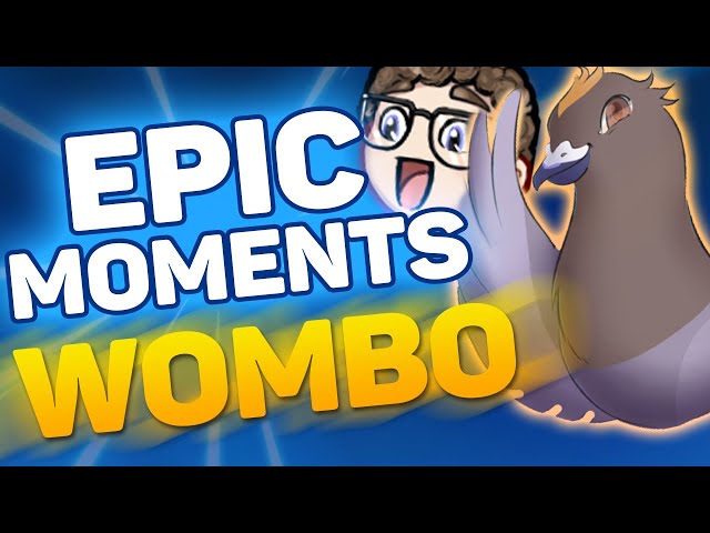 The WOMBO ft. PeacePigeon - Epic Moments # 197