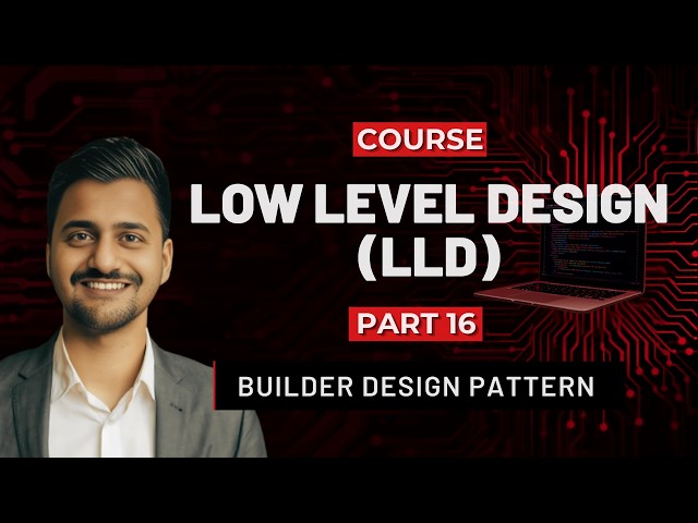 16. Builder Design Pattern | Low Level Design | LLD #systemdesign #lld #coding