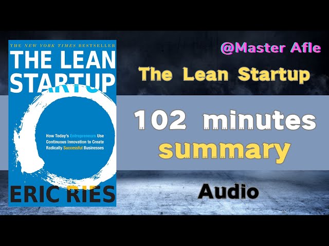 Summary of The Lean Startup by Eric Ries | 102 minutes audiobook summary