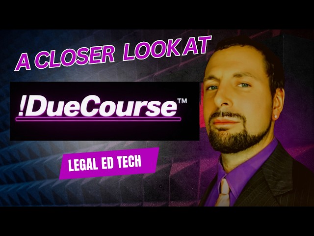 !DueCourse™ | A Look Inside the Future of Legal Education