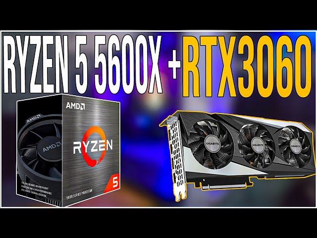 RYZEN 5 5600X AND RTX 3060 GIGABYTE GAMING OC BUILD