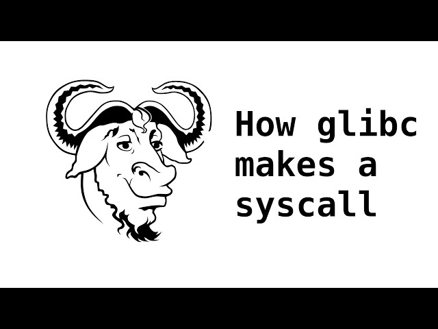 glibc - How does glibc make a system call in Linux?