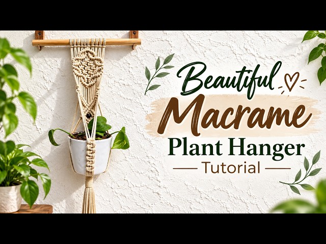 Macrame Plant Hanger Tutorial | Macrame Plant Hanger 2026 | DIY Macrame Plant Hanger  | Plant Hanger