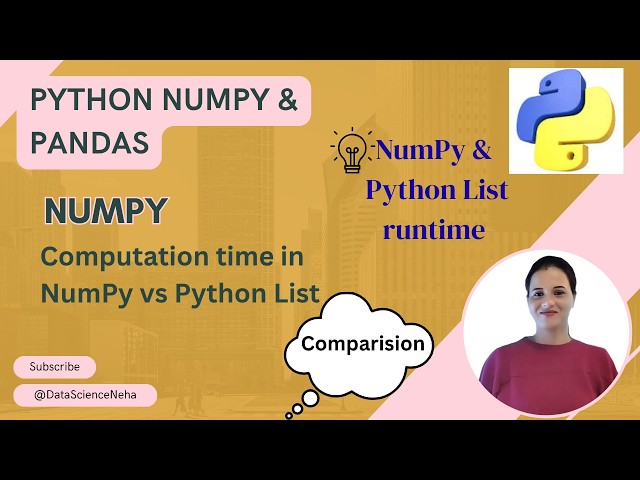 #7.6 NumPy vs Python List | Computation Time Comparison | Why NumPy is Faster? | Python Tutorial