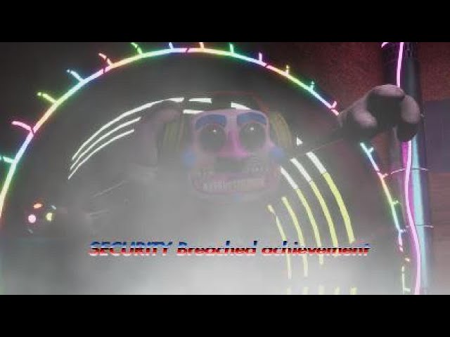 HOW TO GET THE SECURITY BREACHED ACHIEVEMENT IN FNAF SECURITY BREACHED