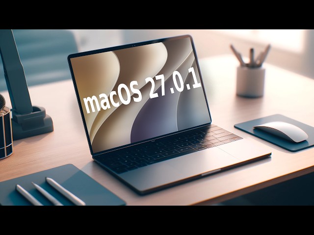macOS 27.0.1 is out. What's New?