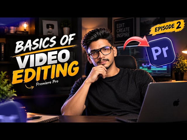 EPS - 02  BASICS OF VIDEO EDITING PREMIERE PRO | PREMIER PRO | ASIF OMAR 