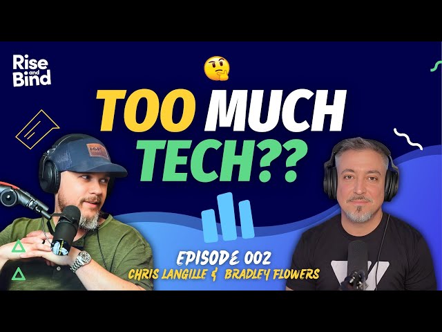 How Much Tech Is Too Much Tech? EP002 with Bradley Flowers
