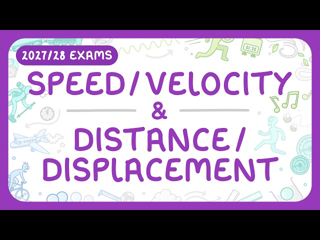 GCSE Physics - Speed, Velocity, Distance & Displacement | Scalar & Vector Quantities (2027/28 exams)