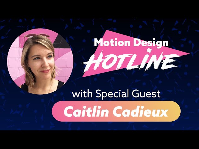 Motion Design Hotline - Caitlin Cadieux