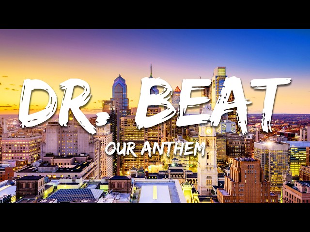 Our Anthem - Dr. Beat (Lyrics)