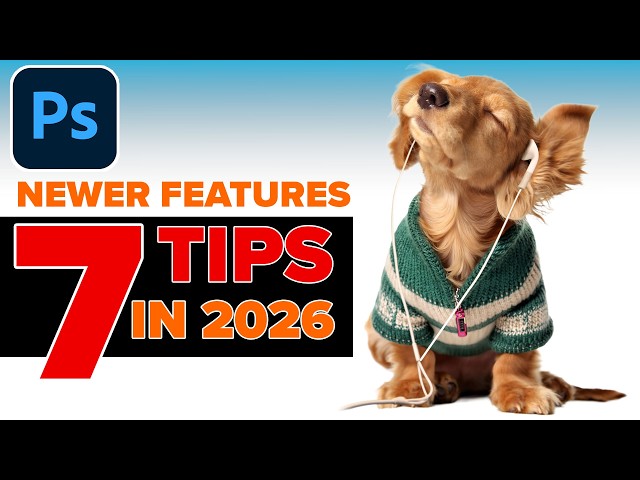 7 NEW Photoshop Tips for 2026