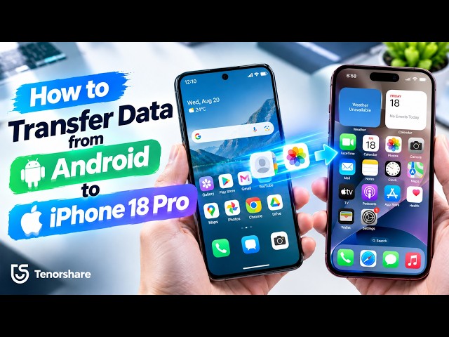 How to Transfer Data from Android to iPhone 18/18 Pro/18 Pro Max | 2026 Complete Guide