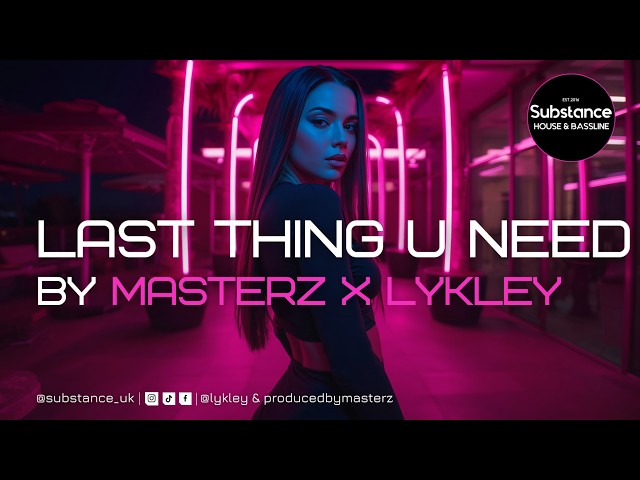 MASTERZ X LYKLEY - LAST THING U NEED