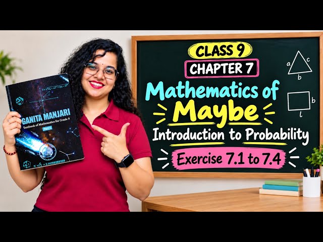 Class 9 Maths Chapter 7 | Mathematics of Maybe | Introduction to Probability | Exercises 7.1 to 7.4 