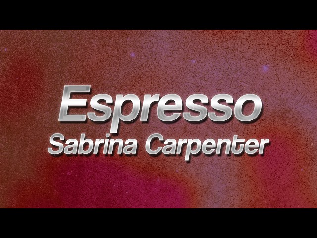 Sabrina Carpenter - Espresso ☕ (lyrics)