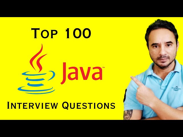 Top 100 Java Interview Questions and Answers
