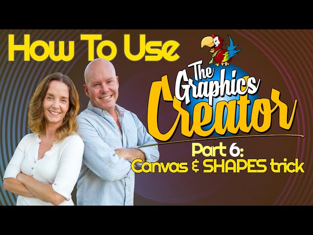 How To Use The Graphics Creator - Part 6: THE CANVAS AND SHAPES TRICK