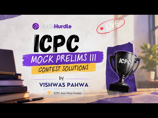 ICPC Mock Prelims Contest Solutions | Vishwas Pahwa | ICPC Asia West Finalist