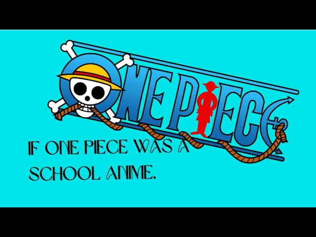 If One piece was a school anime..... (Straw Hats edition) #onepiece #whatifonepiece #comparison