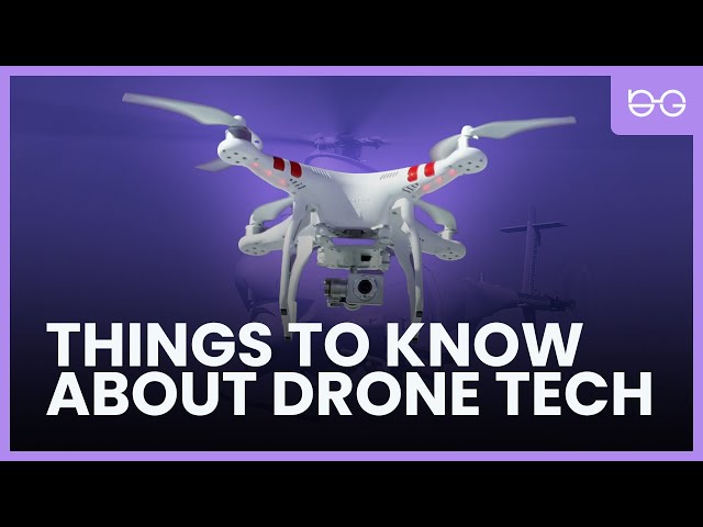 Things to Know about Drone Tech