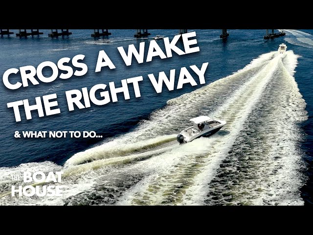 How to Cross a Boat Wake Safely | Boating Tips from The Boat House Group