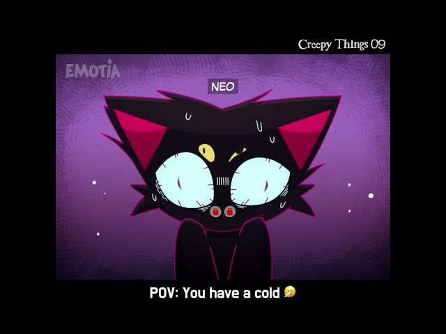 [9] When you have a cold 🥶 - Creepy Things | EMOTIA