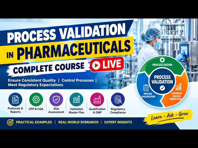 Pharmaceutical Process Validation | PV Guidelines, Protocol & Report | Live Training
