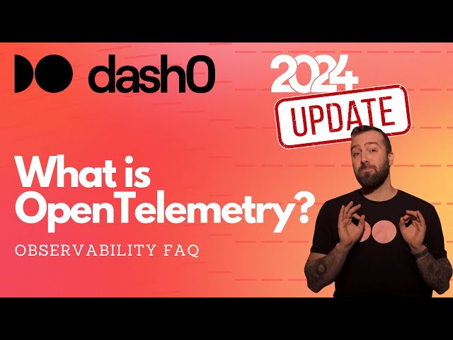 Chapter 2: Observability Signals. What is OpenTelemetry? The Dash0 Observability FAQ