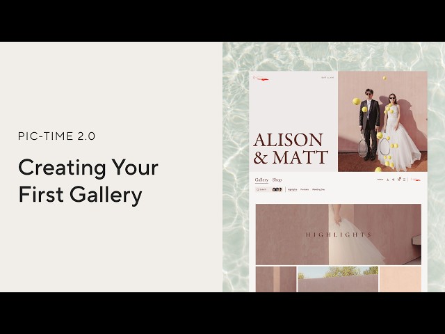 Welcome to Pic-Time! Learn how to create your first Client Gallery | Pic-Time 2.0 Tutorial