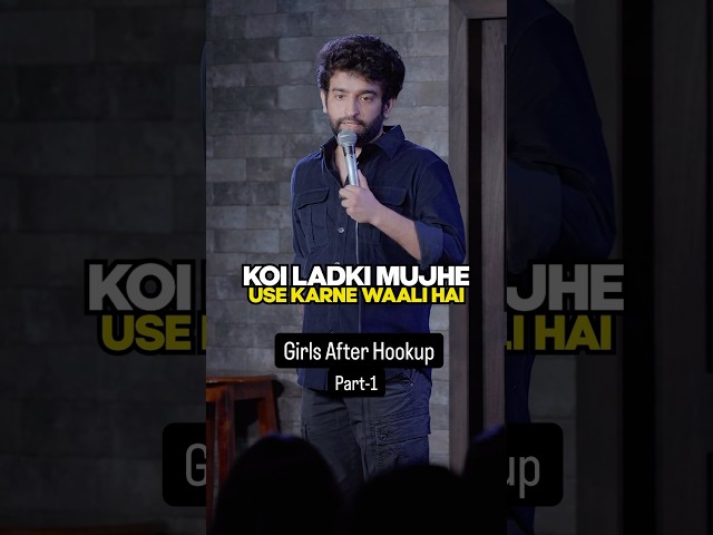 Girls after hookup, men after hookups, hookup- love - relationship #standup #comedy #standupcomedy
