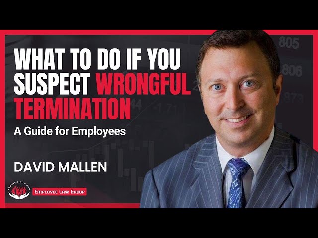 What to Do If You Suspect Wrongful Termination: A Guide for Employees