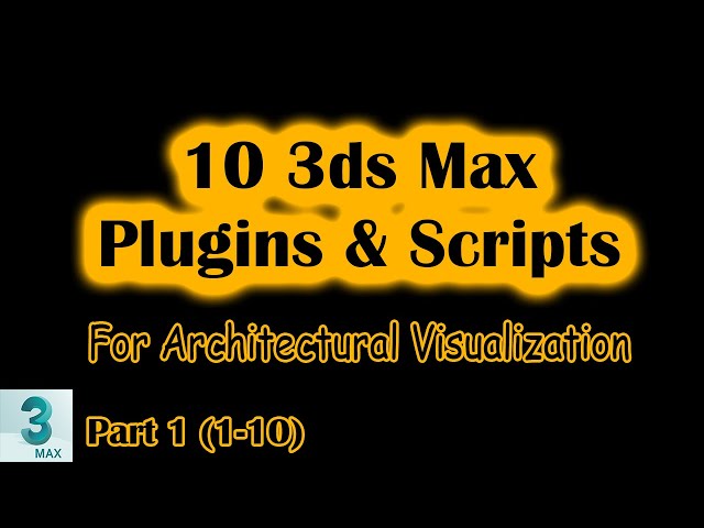 10 3ds Max Plugins and Scripts for Architectural Visualization | Part 1 (1-10) | Master Archviz