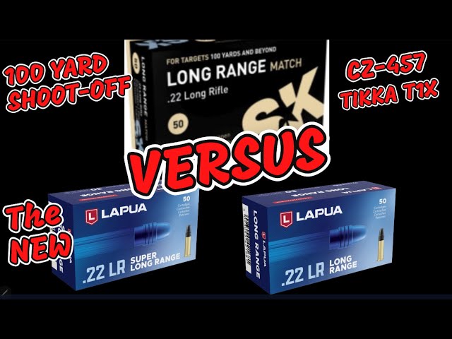 LAPUA Long Range & Super Long Range VERSUS SK Long Range Match at 100 Yards, CZ457 & TIKKA T1X