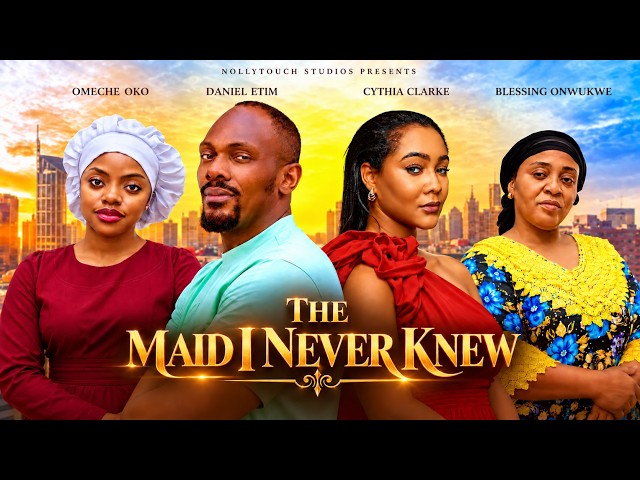 THE MAID I NEVER KNEW(OMECHE OKO DANIEL ETIM CYTHIA CLARKE)-nigerian movies 2026 latest full  Movies
