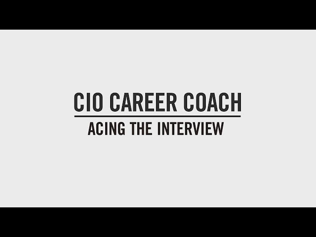 Acing the interview Part 1 | CIO Career Coach Episode 1.4