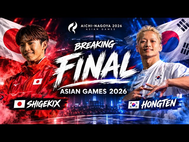 -FINAL- 🔥SHIGEKIX VS HONG 10 🔥BBOY ASIAN GAMES JAPAN 2026 