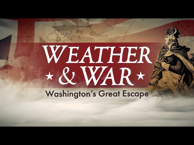 Weather & War Washington's Great Escape | Full Episode