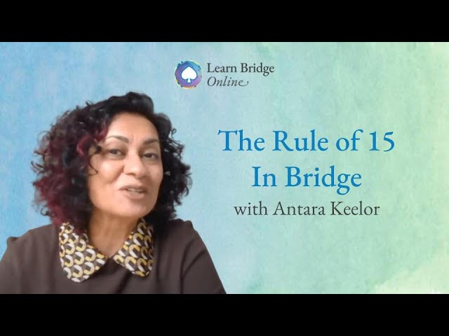 Rule of 15 in bridge - with Antara Keelor