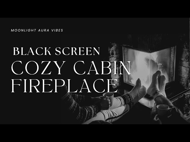 COZY CABIN FIREPLACE  l  Black Screen  l 10 Hours of Relaxing Sounds for Sleep
