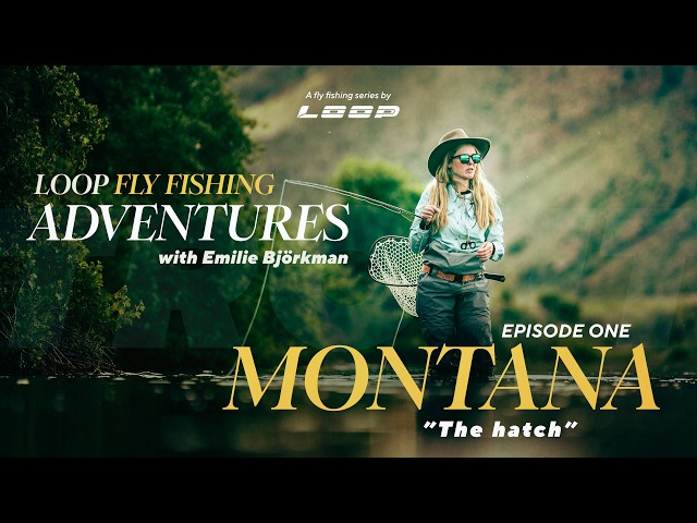 Loop Fly Fishing Adventures in Montana | Trout with Emilie Björkman