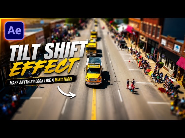 Tilt-Shift Effect in After Effects | Make Anything Look Tiny!