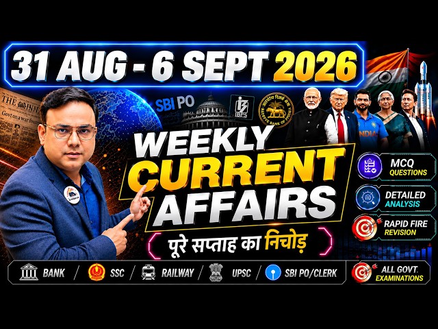 31 AUG - 6 SEPT WEEKLY CURRENT AFFAIRS CLASS | GA BY PIYUSH SIR | BEST 200 | CA TODAY