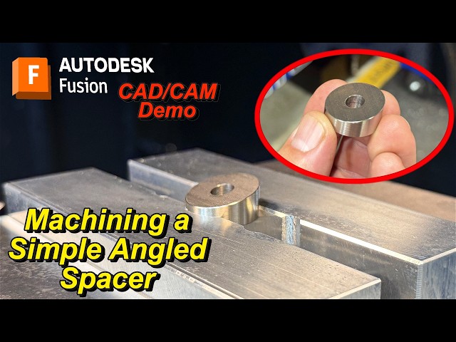 Machining an Angled Spacer, Fusion CAD & CAM
