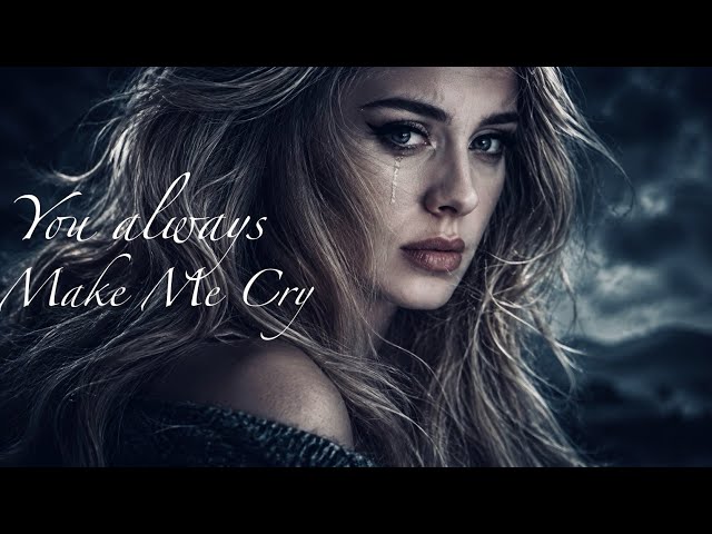 You Always Make Me Cry - Adele - (2026 Official Lyric Video)