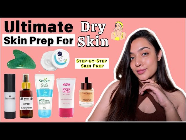 Ultimate Skin Prep before makeup for Dry Skin | Step-by-Step Tutorial for a Flawless Makeup Look!