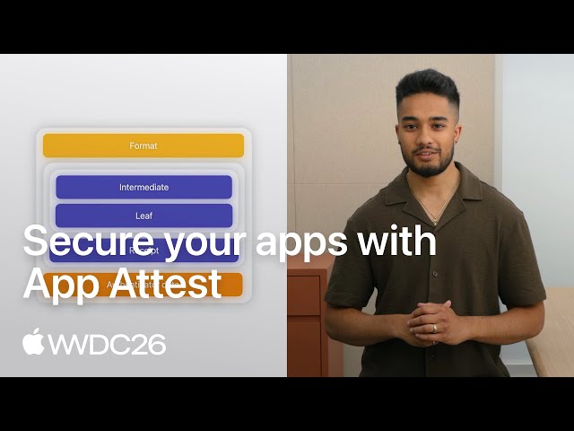 WWDC26: Secure your apps with App Attest | Apple