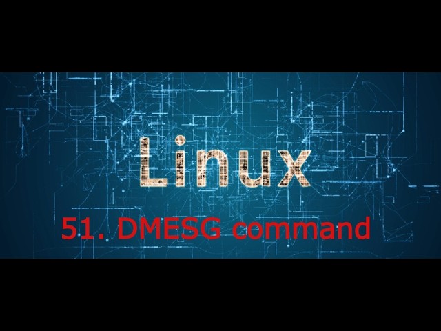 51. DMESG command in Linux | Linux kernel logs message | Read kernel ring buffer #linux #programming
