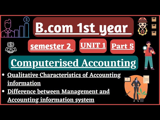 Computerised accounting unit1 B.com 1st year semester 2|Accounting and management information system