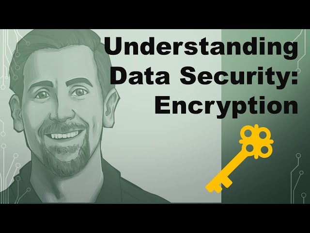 Understanding Data Security: Encryption -  Asymmetric and Symmetric